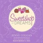 Jenny Colgan, Beverley A. Crick - Sweetshop of Dreams Lib/E (Audio book)