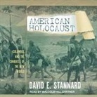 David E. Stannard, Malcolm Hillgartner - American Holocaust: The Conquest of the New World (Audio book)