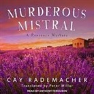Cay Rademacher, Antony Ferguson - Murderous Mistral Lib/E: A Provence Mystery (Audio book)