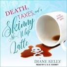 Diane Kelly, C. S. E. Cooney - Death, Taxes, and a Skinny No-Whip Latte (Hörbuch)