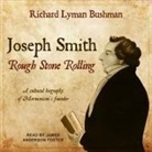 Richard Lyman Bushman, James Anderson Foster - Joseph Smith: Rough Stone Rolling (Audio book)