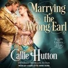 Callie Hutton, Charlotte Anne Dore - Marrying the Wrong Earl (Audio book)
