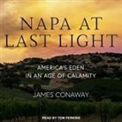 James Conaway, Tom Perkins - Napa at Last Light: America's Eden in an Age of Calamity (Audiolibro)