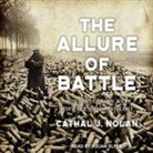 Cathal J. Nolan, Julian Elfer - The Allure of Battle: A History of How Wars Have Been Won and Lost (Audio book)
