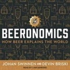 Devin Briski, Johan Swinnen, Liam Gerrard - Beeronomics: How Beer Explains the World (Audio book)