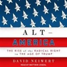 David Neiwert, Matthew Josdal - Alt-America: The Rise of the Radical Right in the Age of Trump (Audio book)