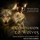 Elizabeth Bear, Sarah Monette, Chris Chambers - A Companion to Wolves Lib/E (Audiolibro)