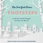 New York Times, David Colacci, Susan Ericksen - The New York Times: Footsteps: From Ferrante's Naples to Hammett's San Francisco, Literary Pilgrimages Around the World (Audio book)