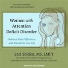 Sari Solden, Sari Solden - Women with Attention Deficit Disorder Lib/E: Embrace Your Differences and Transform Your Life (Audio book)