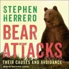Stephen Herrero, Matthew Josdal - Bear Attacks Lib/E: Their Causes and Avoidance (Audio book)