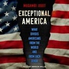 Mugambi Jouet, Mirron Willis - Exceptional America Lib/E: What Divides Americans from the World and from Each Other (Audio book)