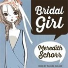 Meredith Schorr, Rachel Dulude - Bridal Girl Lib/E (Audiolibro)