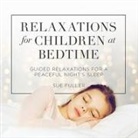 Sue Fuller, Greg Finch - Relaxations for Children at Bedtime Lib/E: Guided Relaxations for a Peaceful Night's Sleep (Audio book)