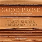 Tracy Kidder, Richard Todd, Sean Pratt - Good Prose: The Art of Nonfiction (Audio book)
