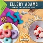 Ellery Adams, Karen White - Fit to Die (Audio book)