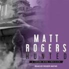 Matt Rogers, Roger Wayne - Hunted: A Jason King Thriller (Audio book)