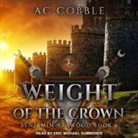 Ac Cobble, Eric Michael Summerer - Weight of the Crown (Audio book)