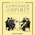 Jan Swafford, Tom Perkins - Language of the Spirit Lib/E: An Introduction to Classical Music (Audio book)