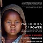 Paul Farmer, Jack Chekijian - Pathologies of Power Lib/E: Health, Human Rights, and the New War on the Poor (Audio book)
