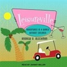 Andrew D. Blechman, Johnny Heller - Leisureville: Adventures in a World Without Children (Audio book)