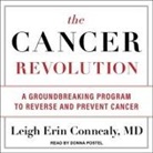 Leigh Erin Connealy, Donna Postel - The Cancer Revolution Lib/E: A Groundbreaking Program to Reverse and Prevent Cancer (Audio book)
