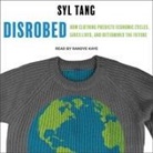 Syl Tang, Randye Kaye - Disrobed: How Clothing Predicts Economic Cycles, Saves Lives, and Determines the Future (Audio book)