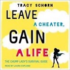 Tracy Schorn, Laura Copland - Leave a Cheater, Gain a Life: The Chump Lady's Survival Guide (Audio book)