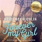 Heidi Mclaughlin, Nelson Hobbs, Stephanie Rose - Forever My Girl Lib/E (Audio book)