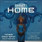 Nnedi Okorafor, Robin Miles - Binti: Home (Audio book)