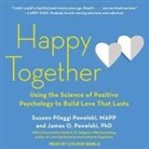 Mapp, James O. Pawelski, Coleen Marlo - Happy Together Lib/E: Using the Science of Positive Psychology to Build Love That Lasts (Audio book)