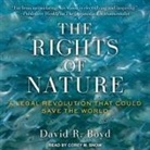 David R. Boyd, Corey Snow - The Rights of Nature Lib/E: A Legal Revolution That Could Save the World (Audio book)