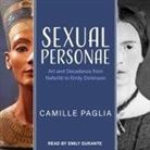 Camille Paglia, Emily Durante - Sexual Personae Lib/E: Art and Decadence from Nefertiti to Emily Dickinson (Audio book)