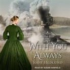 Jody Hedlund, Susan Hanfield - With You Always (Audiolibro)