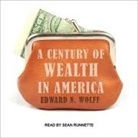 Edward N. Wolff, Sean Runnette - A Century of Wealth in America Lib/E (Audio book)