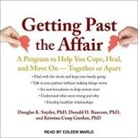 Donald H. Baucom, Douglas K. Snyder - Getting Past the Affair Lib/E: A Program to Help You Cope, Heal, and Move on -- Together or Apart (Audio book)