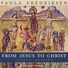 Paula Fredriksen, Pam Ward - From Jesus to Christ Lib/E: The Origins of the New Testament Images of Christ, Second Edition (Hörbuch)