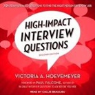 Victoria A. Hoevemeyer, Callie Beaulieu - High-Impact Interview Questions Lib/E: 701 Behavior-Based Questions to Find the Right Person for Every Job (Audio book)