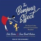 Julie Barlow, Jean-Benoit Nadeau, Teri Schnaubelt - The Bonjour Effect: The Secret Codes of French Conversation Revealed (Hörbuch)