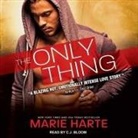 Marie Harte, C. J. Bloom - The Only Thing (Hörbuch)