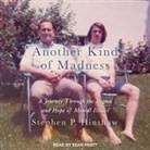 Stephen P. Hinshaw, Sean Pratt - Another Kind of Madness Lib/E: A Journey Through the Stigma and Hope of Mental Illness (Hörbuch)