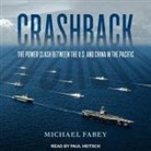 Michael Fabey, Paul Heitsch, Jonathan Yen - Crashback: The Power Clash Between the U.S. and China in the Pacific (Audio book)