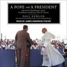 Paul Kengor, James Anderson Foster - A Pope and a President: John Paul II, Ronald Reagan, and the Extraordinary Untold Story of the 20th Century (Audio book)