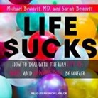 Sarah Bennett, D., Patrick Girard Lawlor - Life Sucks Lib/E: How to Deal with the Way Life Is, Was, and Always Will Be Unfair (Audio book)