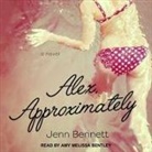 Jenn Bennett, Amy Melissa Bentley - Alex, Approximately Lib/E (Audio book)
