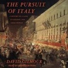 David Gilmour, Napoleon Ryan - The Pursuit of Italy Lib/E: A History of a Land, Its Regions, and Their Peoples (Audio book)