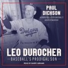 Paul Dickson, Barry Abrams - Leo Durocher Lib/E: Baseball's Prodigal Son (Audio book)