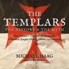 Michael Haag, Guy Bethell - The Templars: The History and the Myth: From Solomon's Temple to the Freemasons (Audio book)