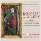 Philip Hook, Nigel Patterson - Rogues' Gallery Lib/E: The Rise (and Occasional Fall) of Art Dealers, the Hidden Players in the History of Art (Audio book)