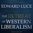 Edward Luce, Julian Elfer - The Retreat of Western Liberalism Lib/E (Audio book)
