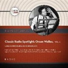 Black Eye Entertainment, A. Full Cast, Orson Welles - Classic Radio Spotlight: Orson Welles, Vol. 2 Lib/E (Audio book)